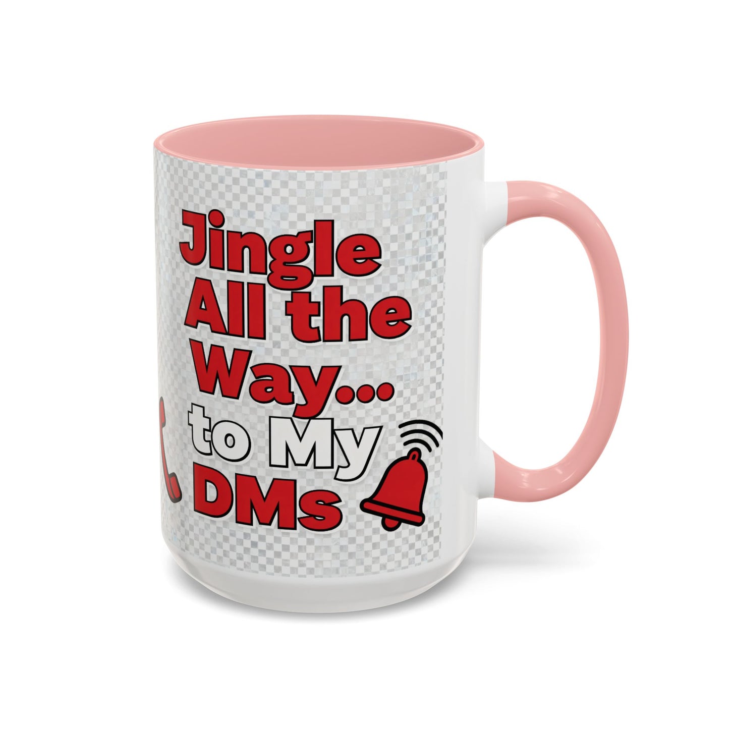 Jingle All the Way to My DMs Mug - Funny Christmas Coffee Mug 11/15oz | Loom Noir