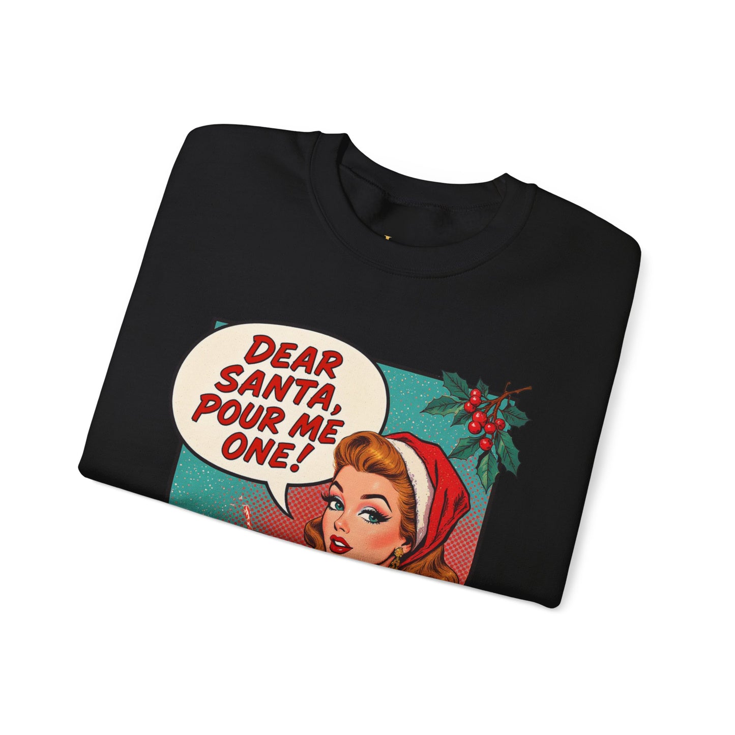 Dear Santa Pour Me One Sweatshirt - Funny Holiday Crewneck | Loom Noir