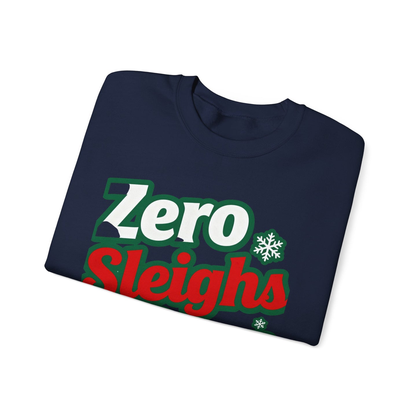 Zero Sleighs Given Sweatshirt - Funny Christmas Crewneck | Loom Noir