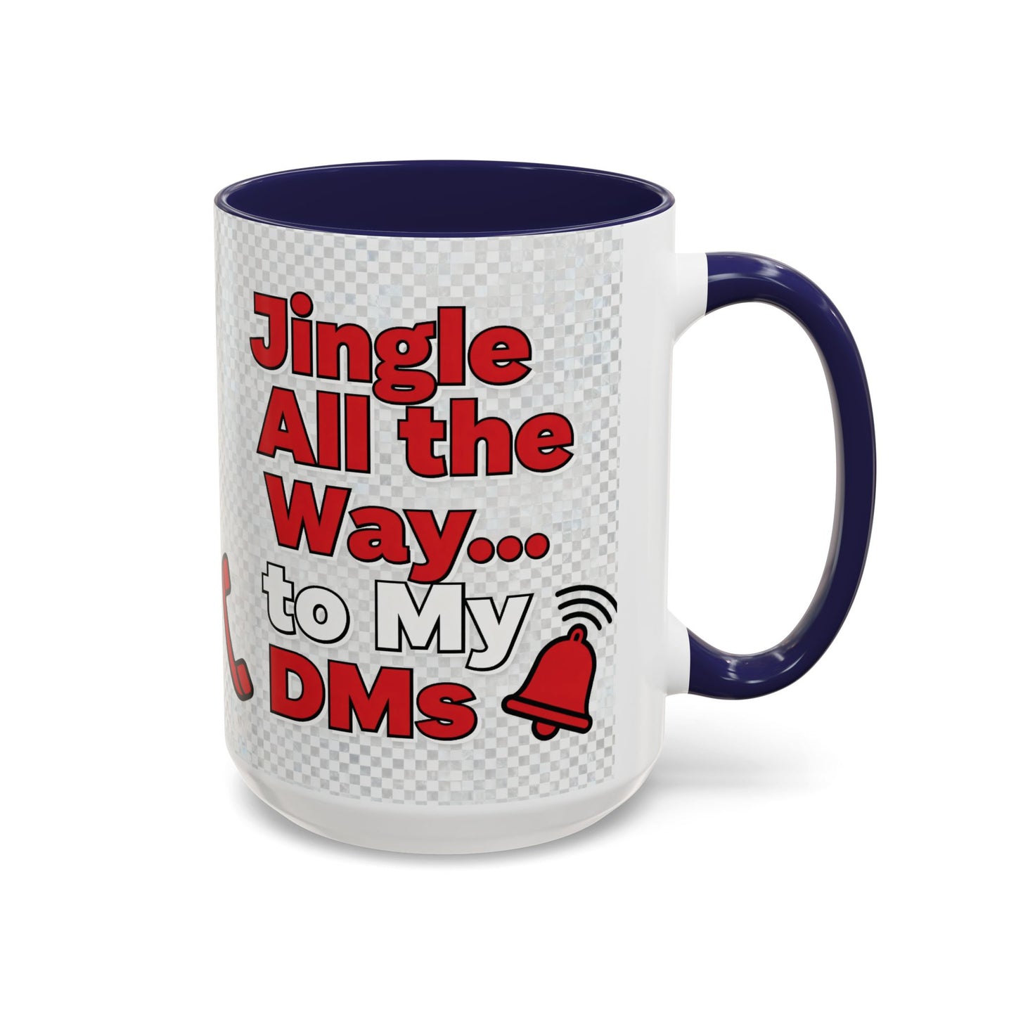 Jingle All the Way to My DMs Mug - Funny Christmas Coffee Mug 11/15oz | Loom Noir