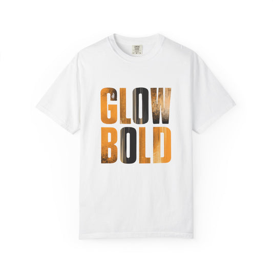 Glow Bold T-Shirt - Motivational | Premium Unisex Street Tee