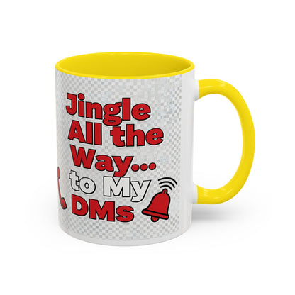 Jingle All the Way to My DMs Mug - Funny Christmas Coffee Mug 11/15oz | Loom Noir
