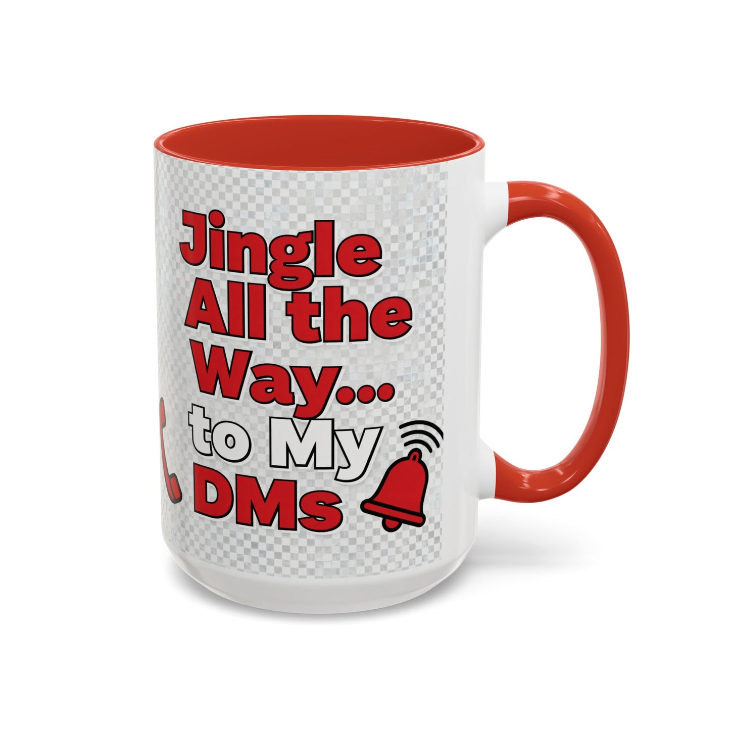 Jingle All the Way to My DMs Mug - Funny Christmas Coffee Mug 11/15oz | Loom Noir