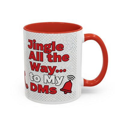 Jingle All the Way to My DMs Mug - Funny Christmas Coffee Mug 11/15oz | Loom Noir