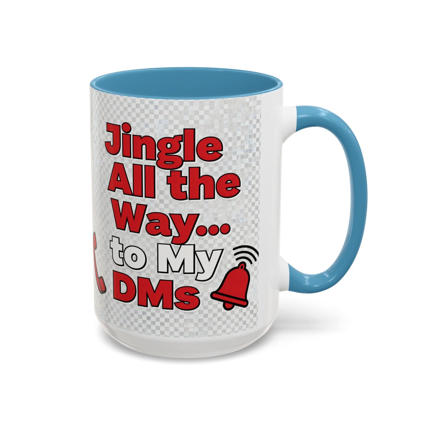 Jingle All the Way to My DMs Mug - Funny Christmas Coffee Mug 11/15oz | Loom Noir