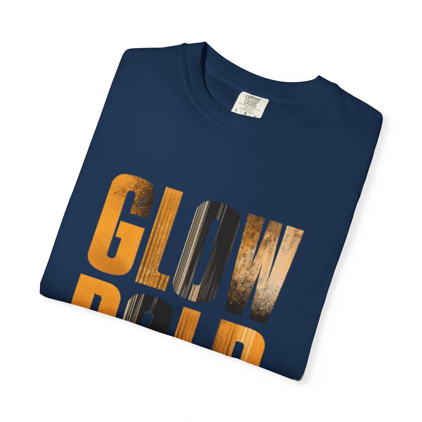 Glow Bold T-Shirt - Motivational | Premium Unisex Street Tee