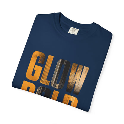 Glow Bold T-Shirt - Motivational | Premium Unisex Street Tee
