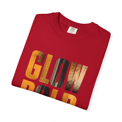 Glow Bold T-Shirt - Motivational | Premium Unisex Street Tee
