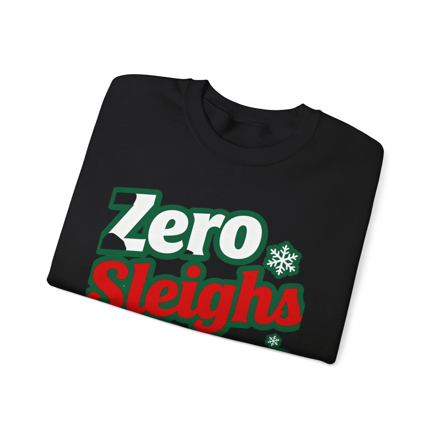 Zero Sleighs Given Sweatshirt - Funny Christmas Crewneck | Loom Noir