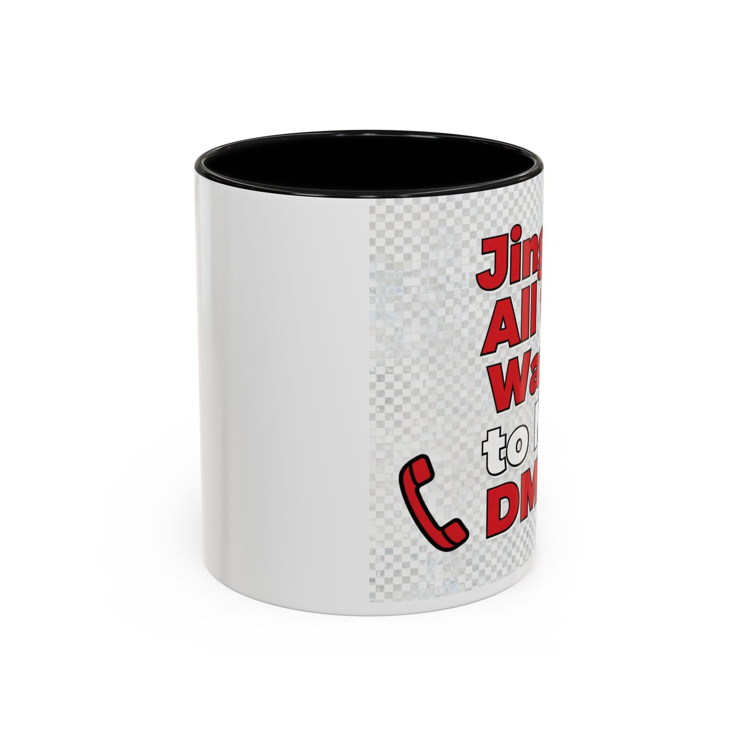 Jingle All the Way to My DMs Mug - Funny Christmas Coffee Mug 11/15oz | Loom Noir