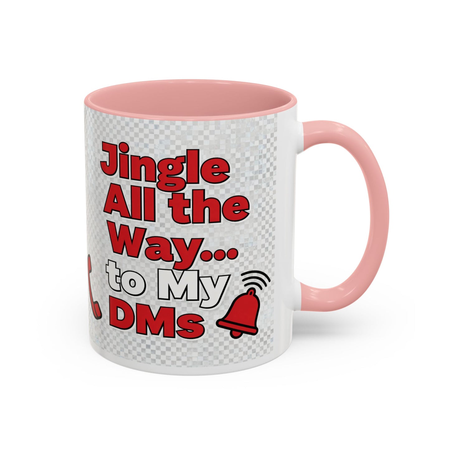 Jingle All the Way to My DMs Mug - Funny Christmas Coffee Mug 11/15oz | Loom Noir