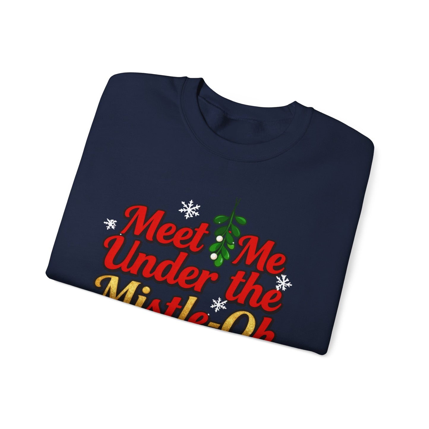 Meet Me Under the Mistle-OH Sweatshirt - Funny Christmas Crewneck | Loom Noir