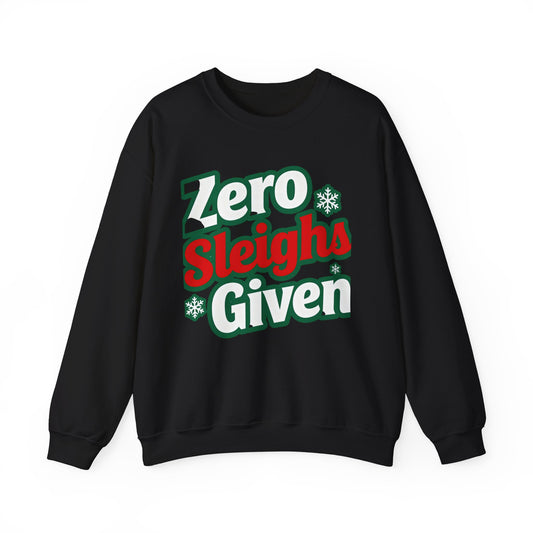 Zero Sleighs Given Sweatshirt - Funny Christmas Crewneck | Loom Noir